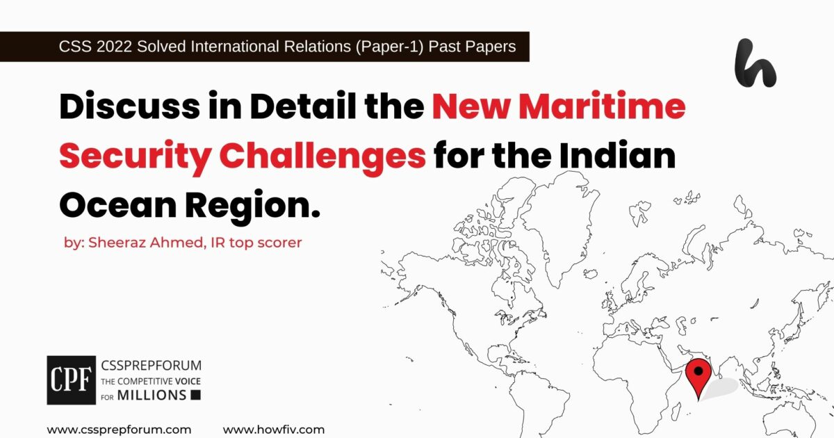 Q8. discuss in detail the new maritime security challenges for the indian ocean region. 2022