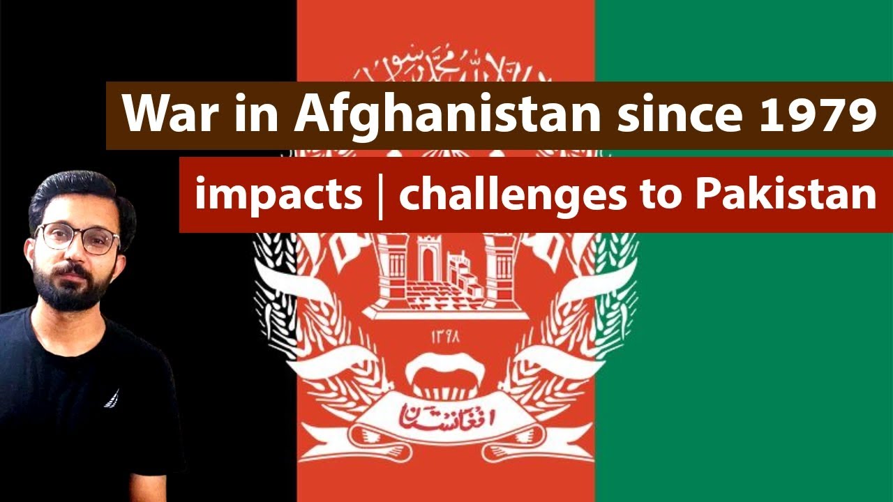 Xxiv. the war in afghanistan since 1979 and its impact on, and challenges to pakistan in